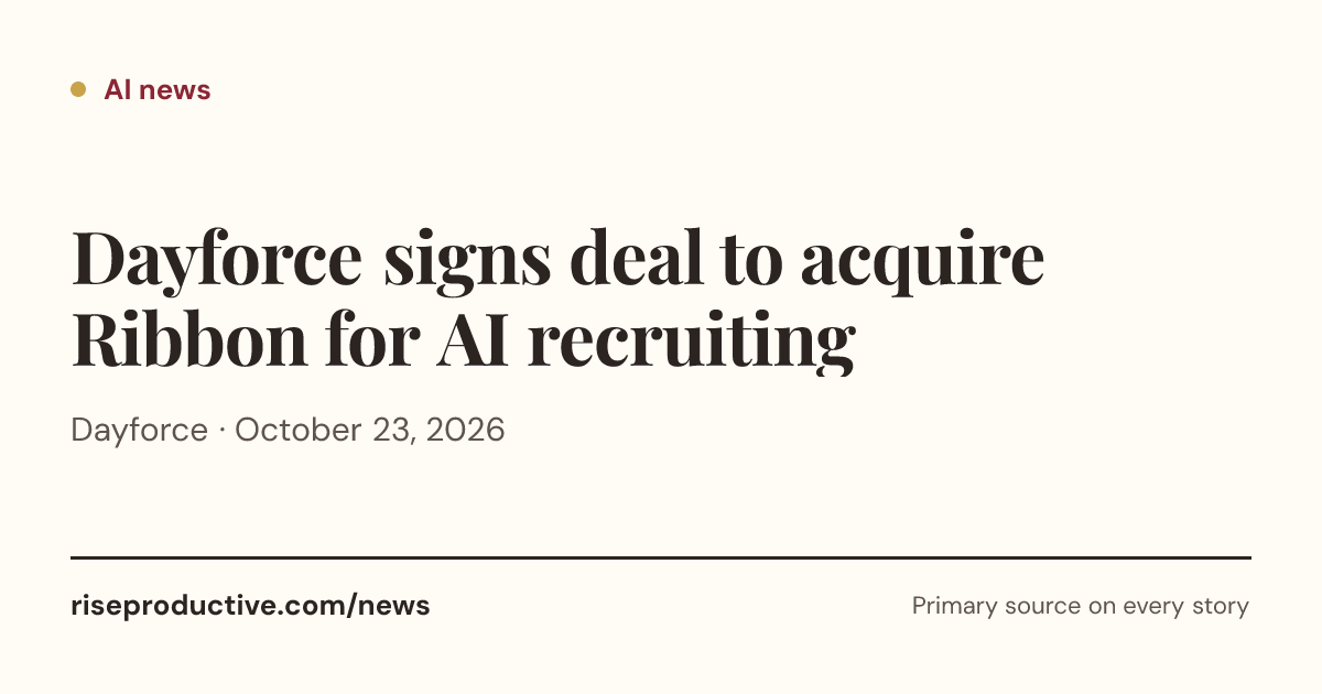 Dayforce signs deal to acquire Ribbon for AI recruiting | Rise Productive