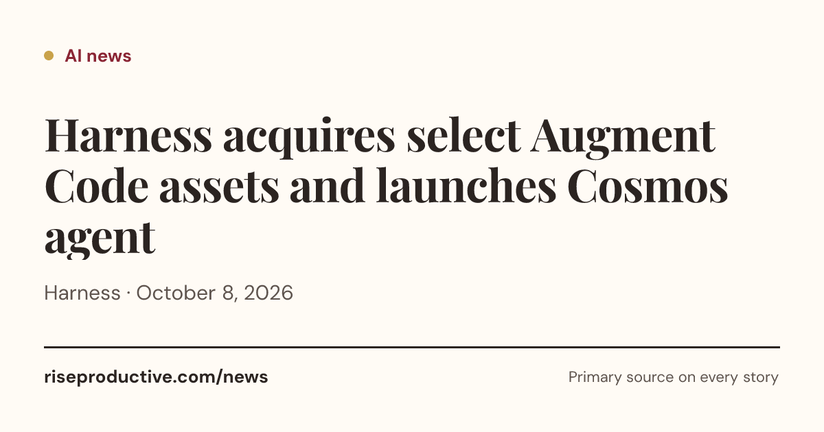 Harness acquires select Augment Code assets and launches Cosmos agent ...