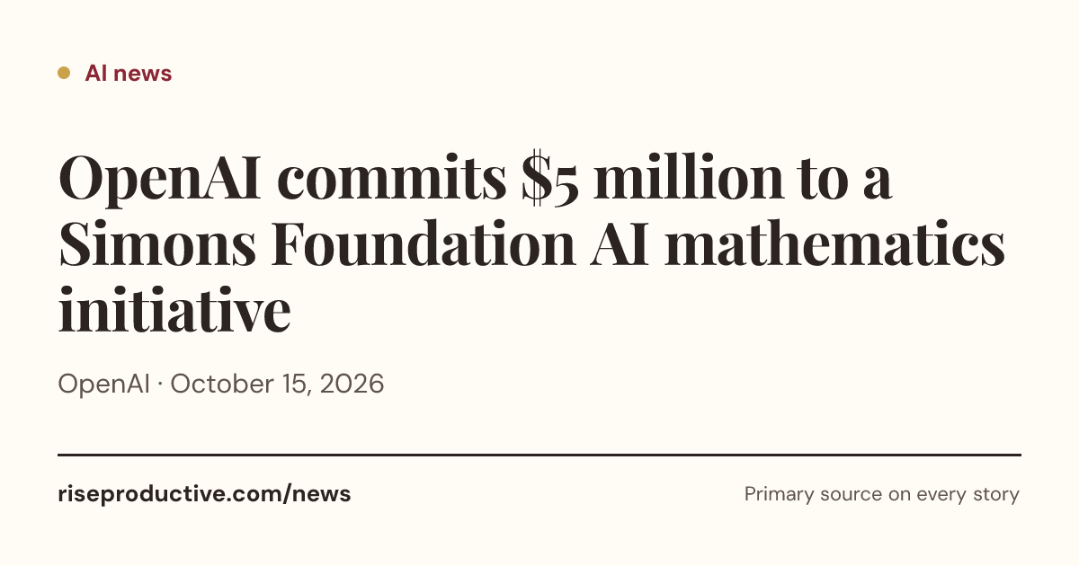 OpenAI commits $5 million to a Simons Foundation AI mathematics… | Rise ...